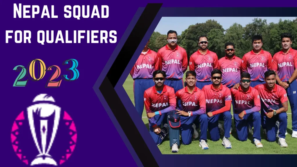 Nepal squad for qualifiers 2023