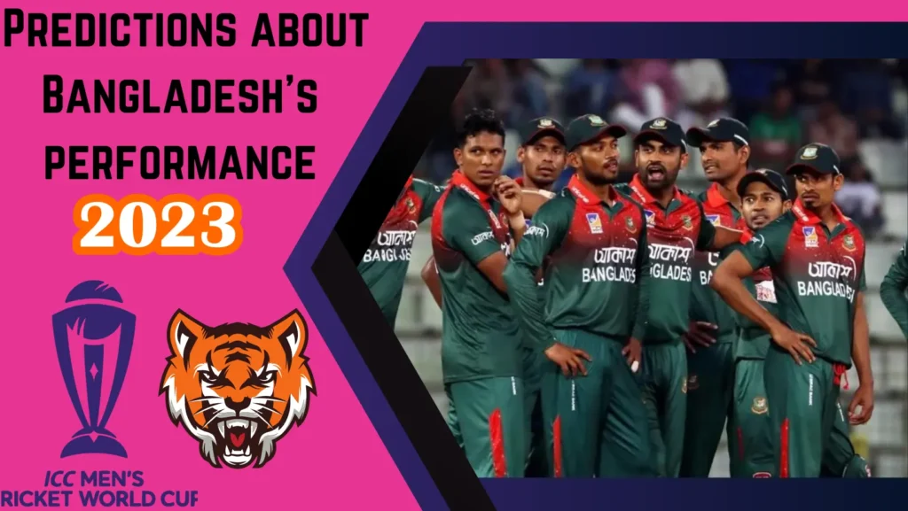 Predictions about Bangladesh's performance for WC 2023