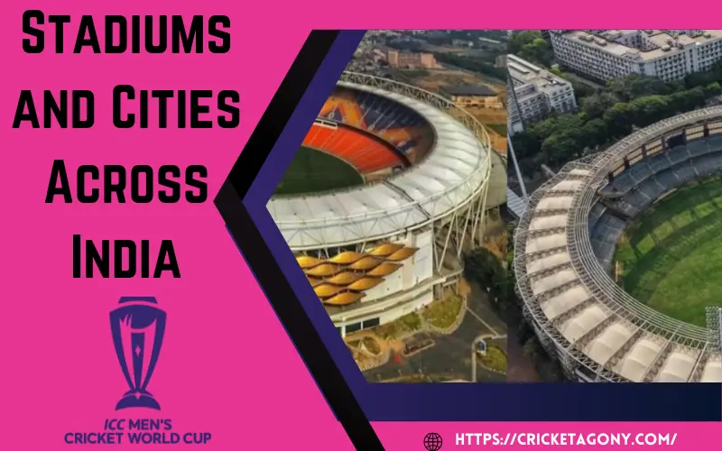 Stadiums and Cities Across India