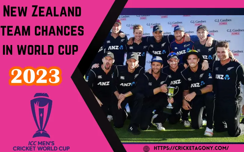 New Zealand Team chances in world cup 2023