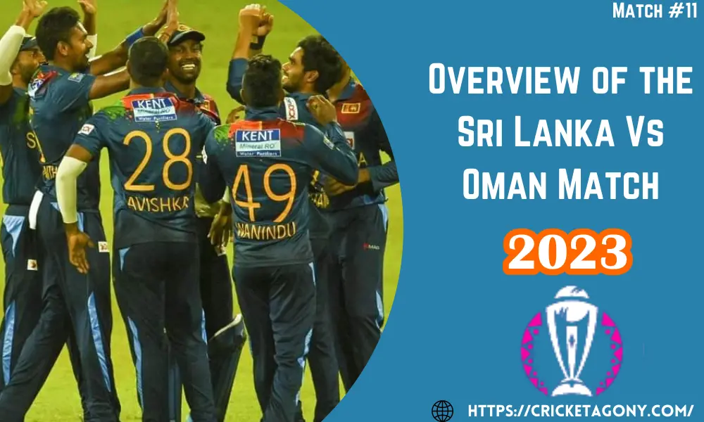 Overview of the Sri Lanka Vs Oman Match