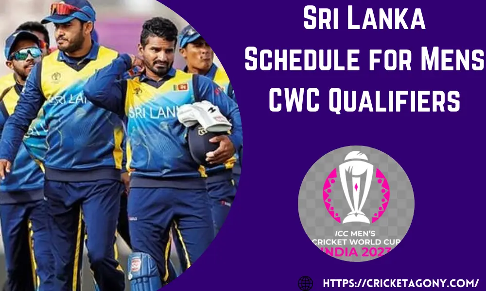 Sri Lanka Schedule for mens CWC Qualifiers