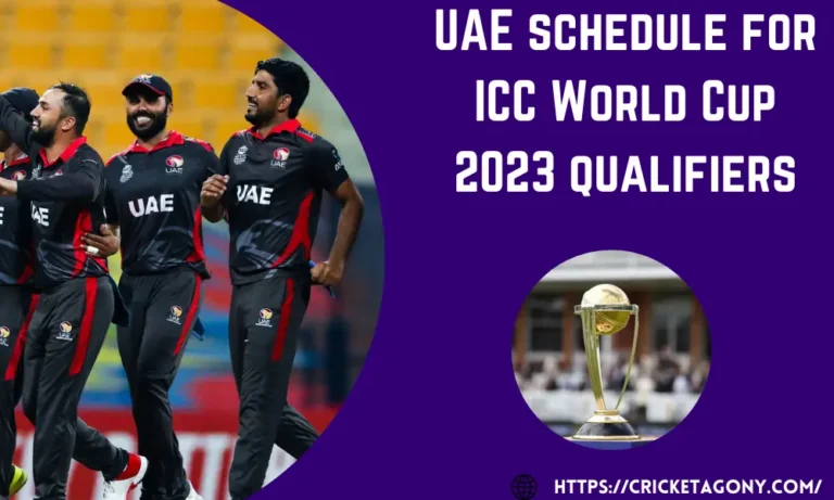 UAE schedule for ICC World Cup 2023 Qualifiers
