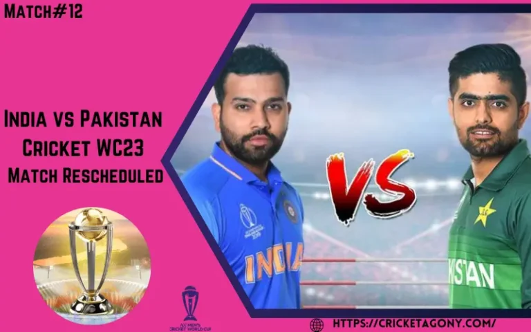 India vs Pakistan Cricket WC23 Match Rescheduled