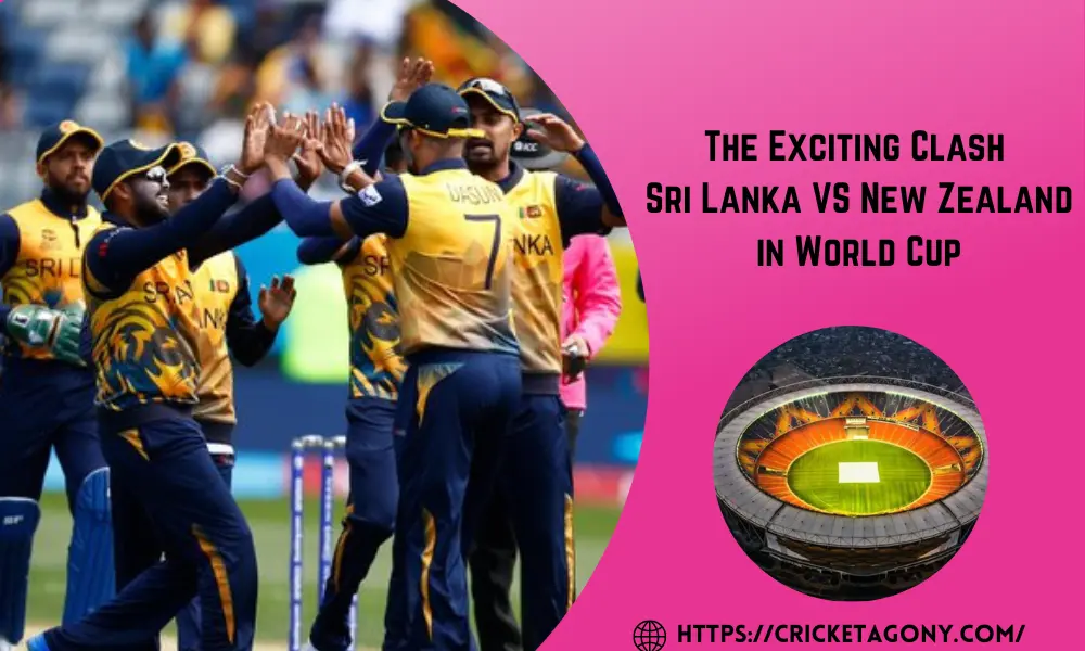 The Exciting Clash Sri Lanka VS New Zealand in World Cup