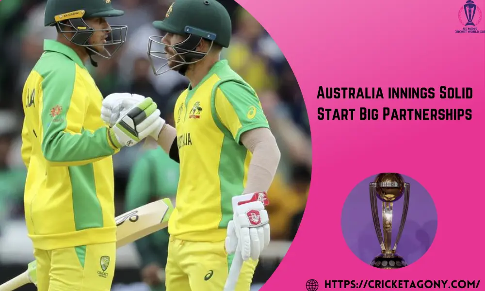 Australia's innings Solid Start Big Partnerships