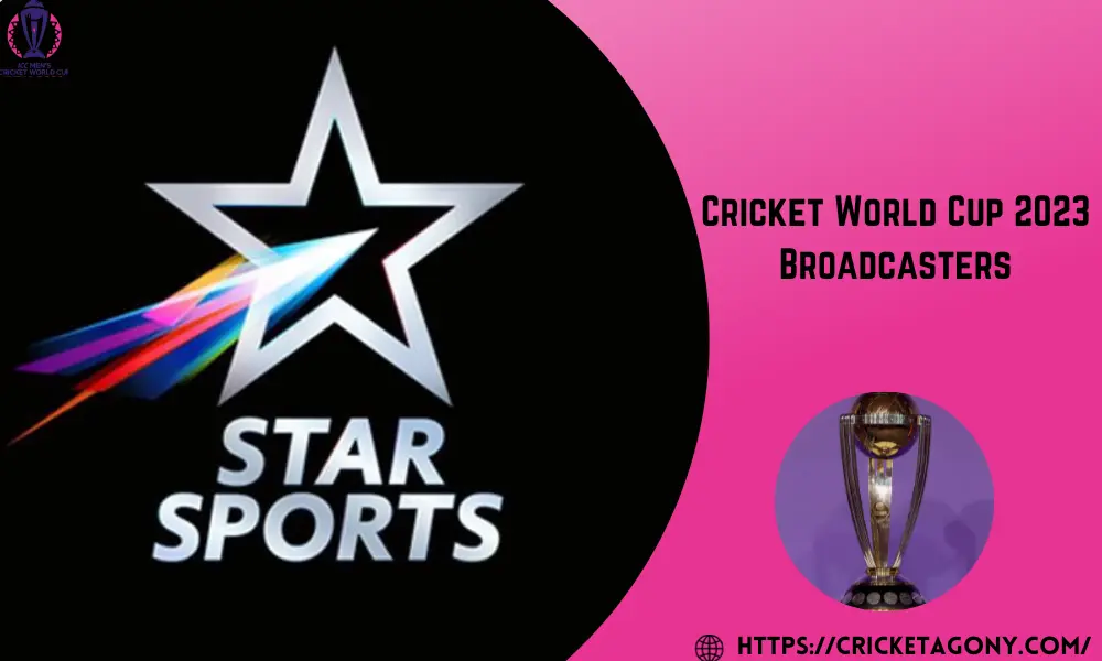 Cricket World Cup 2023 Broadcasters