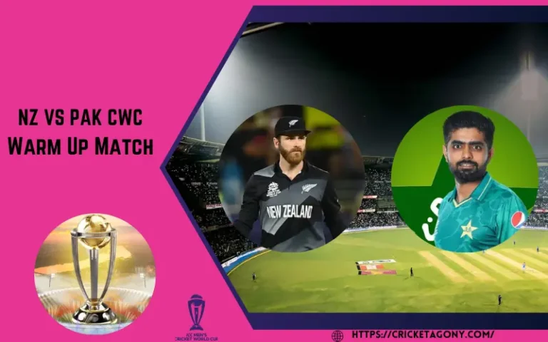NZ VS PAK CWC Warm Up Match – ICC Cricket World Cup 2023