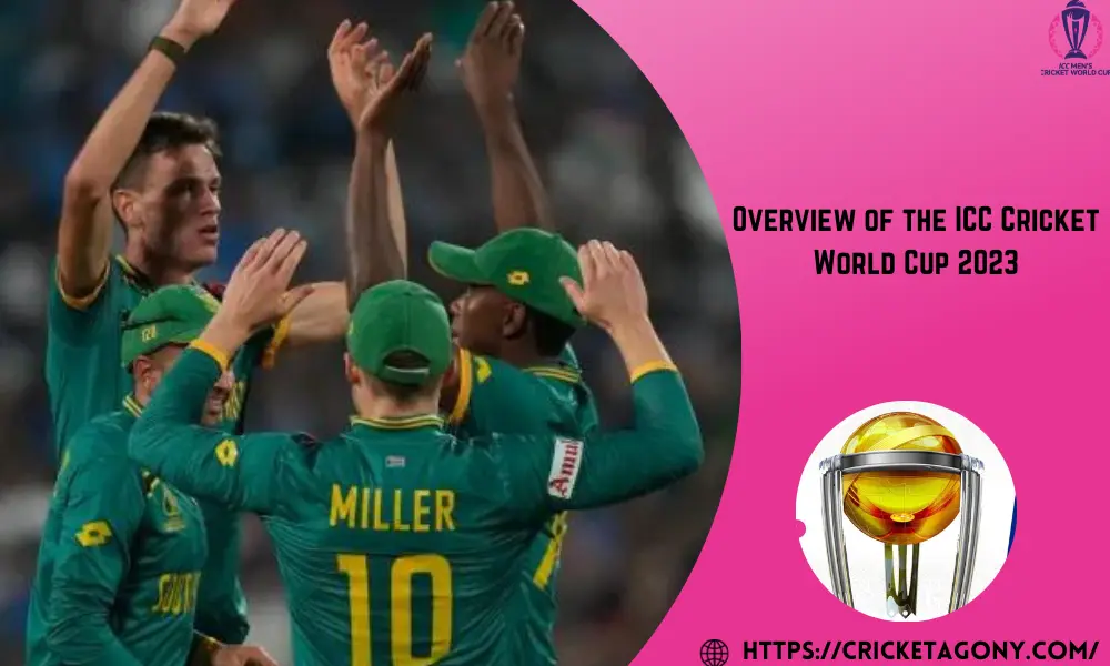 Overview of the ICC Cricket World Cup 2023