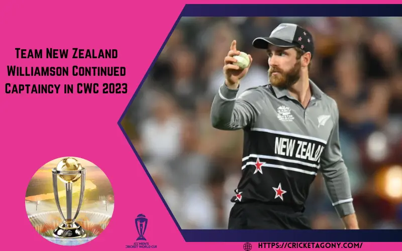 Team New Zealand Williamson's Continued Captaincy reign
